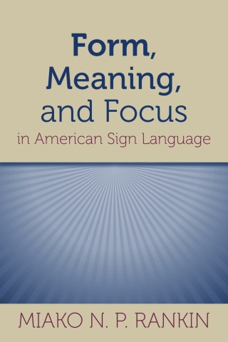 Cover image: Form, Meaning, and Focus in American Sign Language 9781563685736