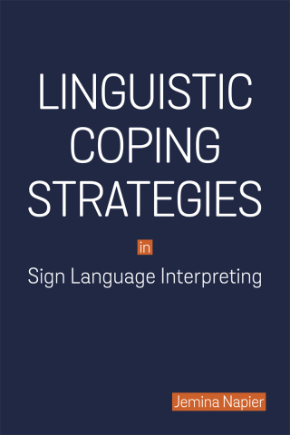 Cover image: Linguistic Coping Strategies in Sign Language Interpreting 9781563686580
