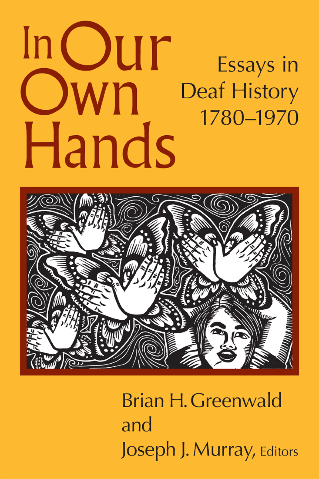In Our Own Hands Essays in Deaf History, 1780–1970