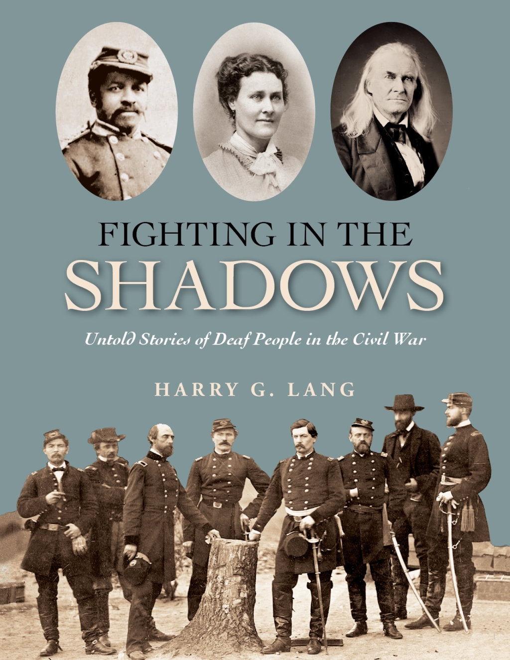 Fighting in the Shadows Untold Stories of Deaf People in the Civil War