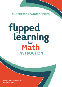 صورة الغلاف: Flipped Learning for Math Instruction 9781564843609