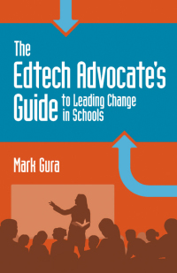 صورة الغلاف: The EdTech Advocate's Guide to Leading Change in Schools 9781564843944