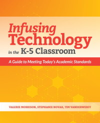 Omslagafbeelding: Infusing Technology in the K-5 Classroom 9781564847454