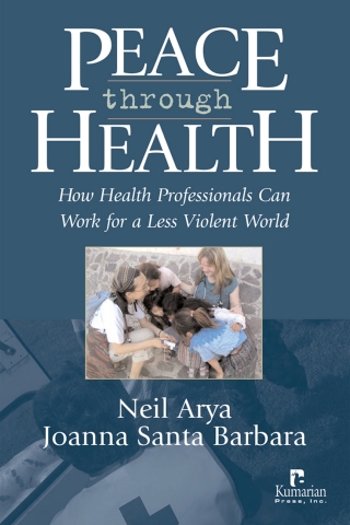 Cover image: Peace Through Health: How Health Professionals Can Work for a Less Violent World 1st edition 9781565492585