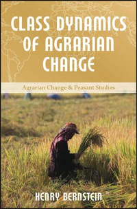 Cover image: Class Dynamics of Agrarian Change 1st edition 9781565493568