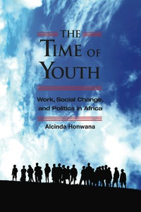 Cover image: The Time of Youth: Work, Social Change, and Politics in Africa 1st edition 9781565494725