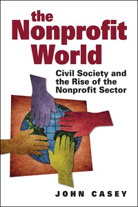 Cover image: The Nonprofit World: Civil Society and the Rise of the Nonprofit Sector 9781565495302