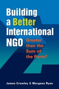 Cover image: Building a Better International NGO: Greater than the Sum of the Parts? 1st edition 9781565495838