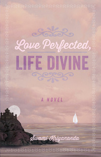 Cover image: Love Perfected, Life Divine 9781565892774