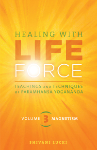 Cover image: Healing with Life Force, Volume 3—Magnetism 1st edition 9781565890640