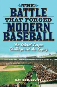 Cover image: The Battle that Forged Modern Baseball 9781566638692
