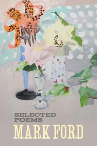 Cover image: Mark Ford: Selected Poems 9781566893497