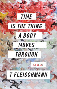 Omslagafbeelding: Time Is the Thing a Body Moves Through 9781566895477