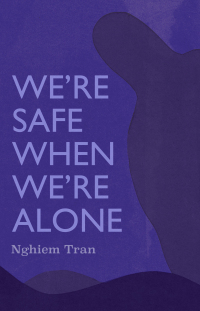 Cover image: We're Safe When We're Alone 9781566896832