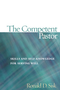Cover image: Competent Pastor: Skills and Self-Knowledge for Serving Well 9781566993043