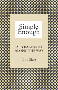 Cover image: Simple Enough: A Companion along the Way 9781566994491