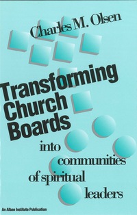 表紙画像: Transforming Church Boards into Communities 9781566991483