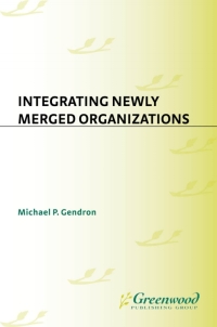 Cover image: Integrating Newly Merged Organizations 1st edition