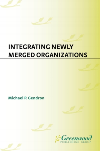 Immagine di copertina: Integrating Newly Merged Organizations 1st edition
