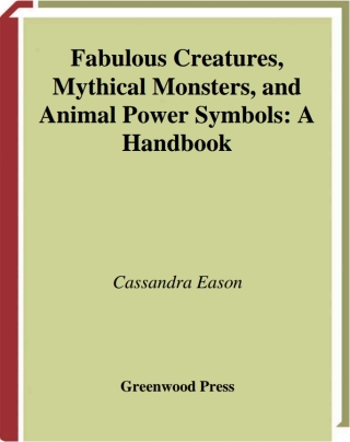 表紙画像: Fabulous Creatures, Mythical Monsters, and Animal Power Symbols 1st edition