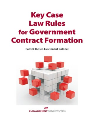 Cover image: Key Case Law Rules for Government Contract Formation 1st edition 9781567264470