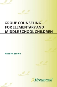 Cover image: Group Counseling for Elementary and Middle School Children 1st edition