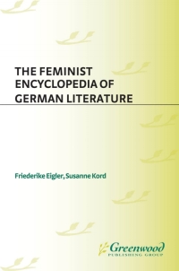 Cover image: The Feminist Encyclopedia of German Literature 1st edition 9780313293139