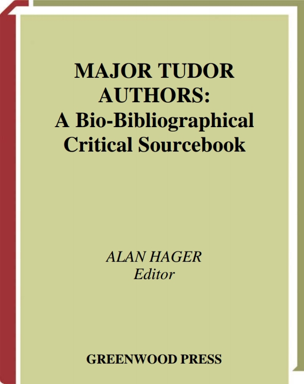 Major Tudor Authors A Bio-Bibliographical Critical Sourcebook 1st Edition