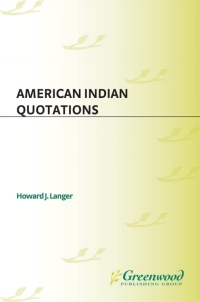 صورة الغلاف: American Indian Quotations 1st edition 9780313291210