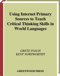 Omslagafbeelding: Using Internet Primary Sources to Teach Critical Thinking Skills in World Languages 1st edition