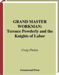 Cover image: Grand Master Workman 1st edition 9780313309489