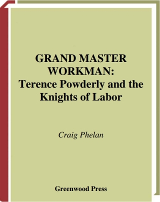Cover image: Grand Master Workman 1st edition 9780313309489