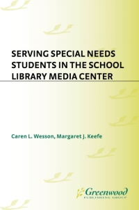 Imagen de portada: Serving Special Needs Students in the School Library Media Center 1st edition