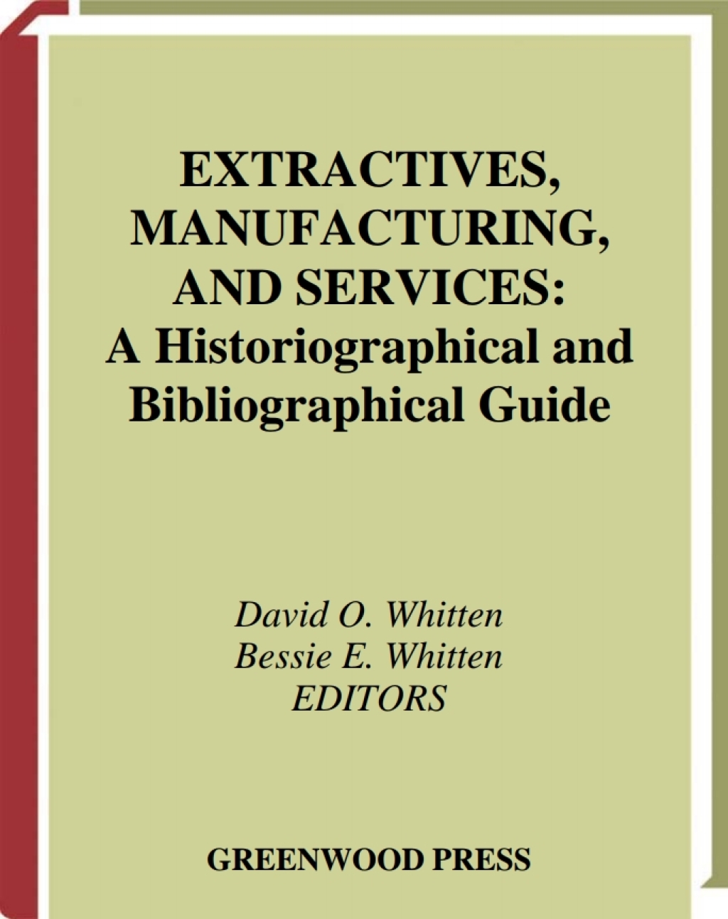 Extractives, Manufacturing, and Services A Historiographical and Bibliographical Guide 1st Edition