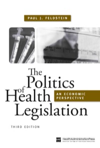Cover image: The Politics of Health Legislation: An Economic Perspective 3rd edition 9781567932539