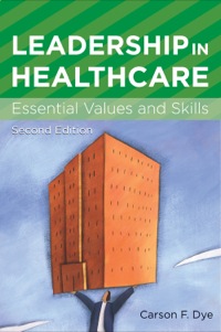 Cover image: Leadership in Healthcare: Essential Values and Skills 2nd edition 9781567933550