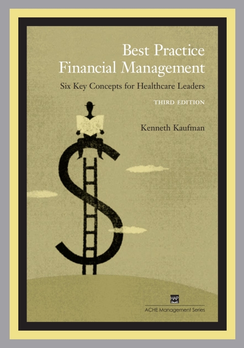 Best Practice Financial Management: Six Key Concepts for Healthcare Leaders, 3rd Edition - FULL INSTANT DOWNLOAD | PDF DOCX EPUB