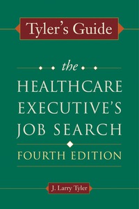 Imagen de portada: Tyler's Guide: The Healthcare Executive's Job Search 4th edition 9781567934274