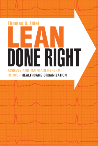 Cover image: Lean Done Right: Achieve and Maintain Reform in Your Healthcare Organization 9781567934229