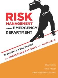 Cover image: Risk Management and the Emergency Department: Executive Leadership for Protecting Patients and Hospitals 9781567934175