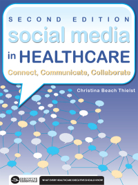 Imagen de portada: Social Media in Healthcare Connect, Communicate, Collaborate 2nd edition 9781567935769