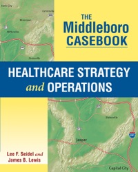 Titelbild: The Middleboro Casebook: Healthcare Strategy and Operations 1st edition 9781567936285