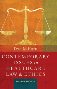 Imagen de portada: Contemporary Issues in Healthcare Law and Ethics 4th edition 9781567936377