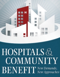 Cover image: Hospitals and Community Benefit:  New Demands, New Approaches 9781567935929