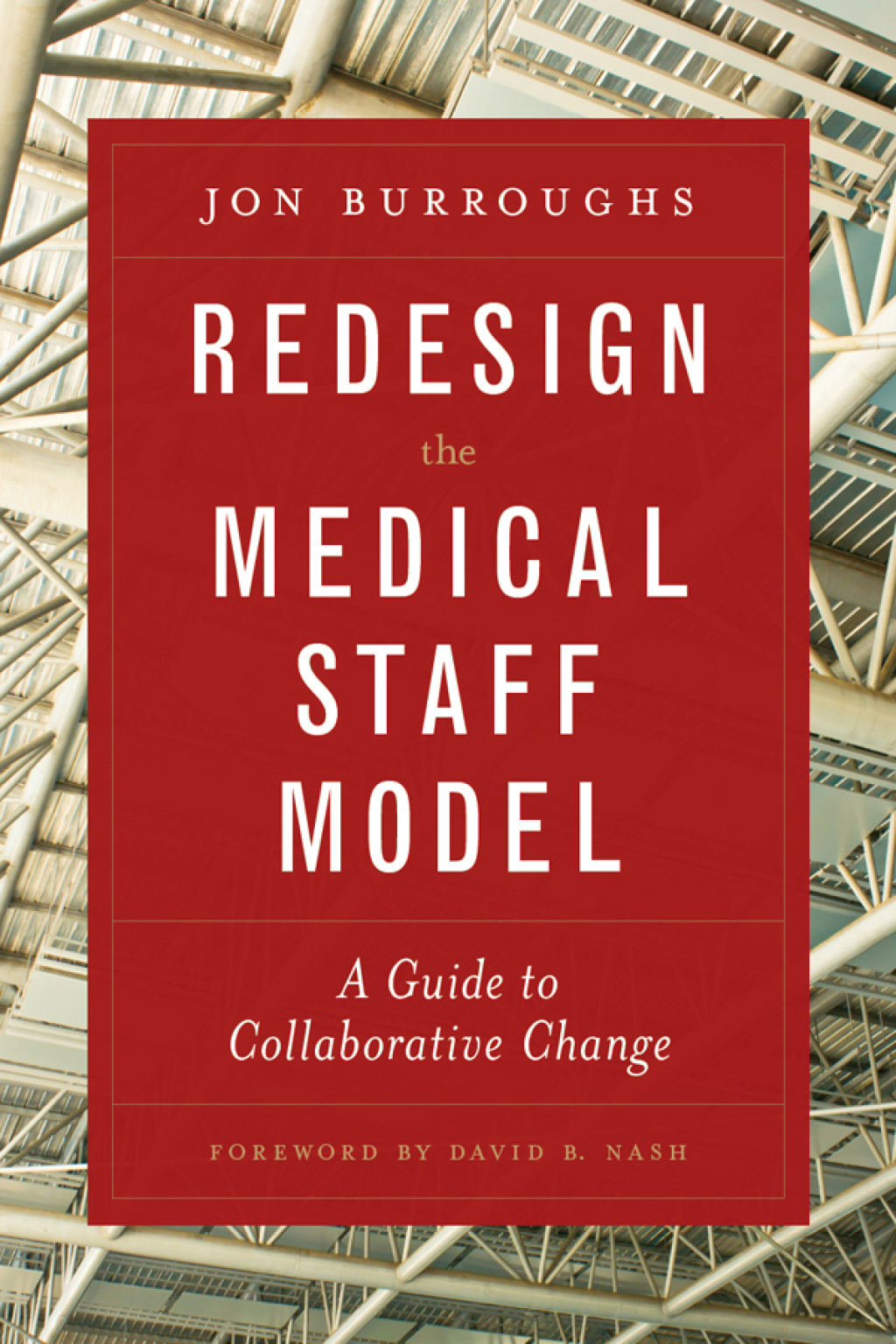 ISBN 9781567936810 product image for Redesign the Medical Staff Model:  A Guide to Collaborative Change - 1st Edition | upcitemdb.com
