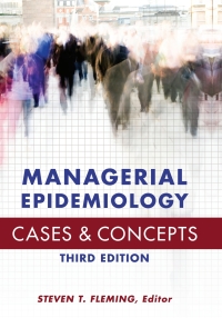 Omslagafbeelding: Managerial Epidemiology: Cases and Concepts 3rd edition 9781567936841
