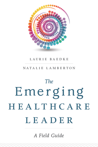 Cover image: The Emerging Healthcare Leader 1st edition 9781567937299