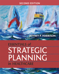 表紙画像: Essentials of Strategic Planning in Healthcare 2nd edition 9781567937916