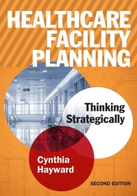 Cover image: Healthcare Facility Planning: Thinking Strategically 2nd edition 9781567938005