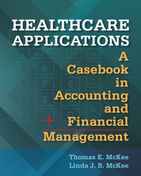 Titelbild: Healthcare Applications: A Casebook in Accounting and Financial Management 1st edition 9781567938258